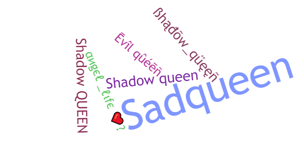 Soprannomi per ShadowQueen